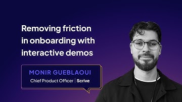 Removing Friction in Onboarding with Interactive Demos | Monir Gueblaoui | Scrive