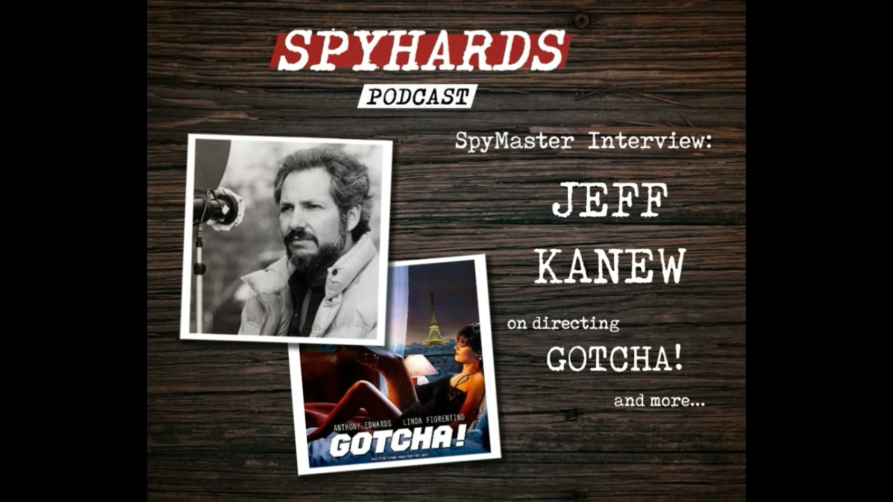 SpyMaster Interview #10: Jeff Kanew - SpyHards Podcast