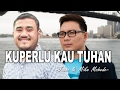 Jason & Mike Mohede - Kuperlu Kau Tuhan