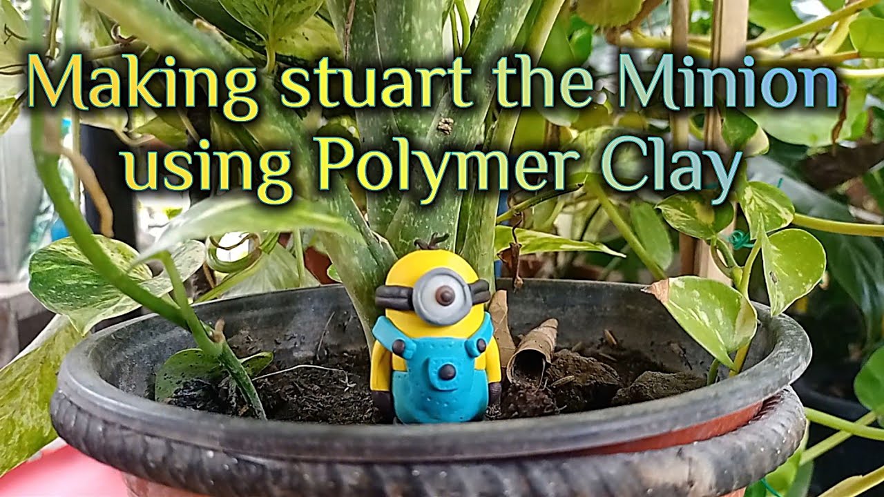 Making Stuart The Minion Using Clay Requested By Serenityfritz Youtube 