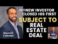 Client closes his first Subject To real estate deal, find out how he did it