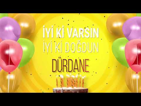 İyi ki doğdun DÜRDANE- İsme Özel Doğum Günü Şarkısı (FULL VERSİYON)