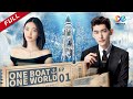 Eng dubbedone boat one world ep1 starring zhang han  wang likunchina zone  english