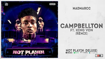 MadMarcc - "Campbellton" Ft. King Von [Remix] (Not Playin Deluxe)