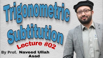 Trigonometric Substitution | Substitution Method Integral | Trigonometric Substitutions Lecture #02