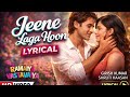 Jeene Laga Hoon Lyrical Ramaiya Vastavaiya Girish Kumar Shruti Haasan Atif Aslam Shreya Ghoshal Jeene Laga Hoon Lyrical Ramaiya Vastavaiya Girish Kumar Shruti Haasan Atif Aslam Shreya Ghoshal
