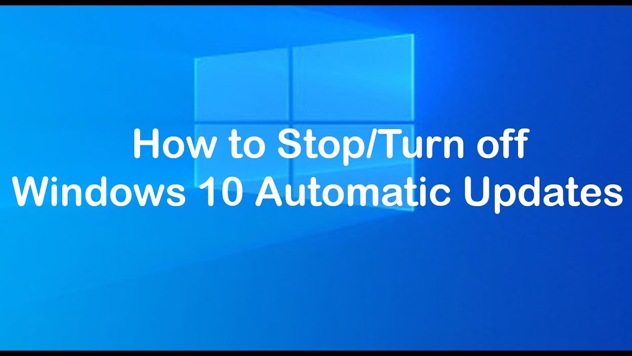 How To Disable Windows Automatic Updates On Windows 10 Permanently