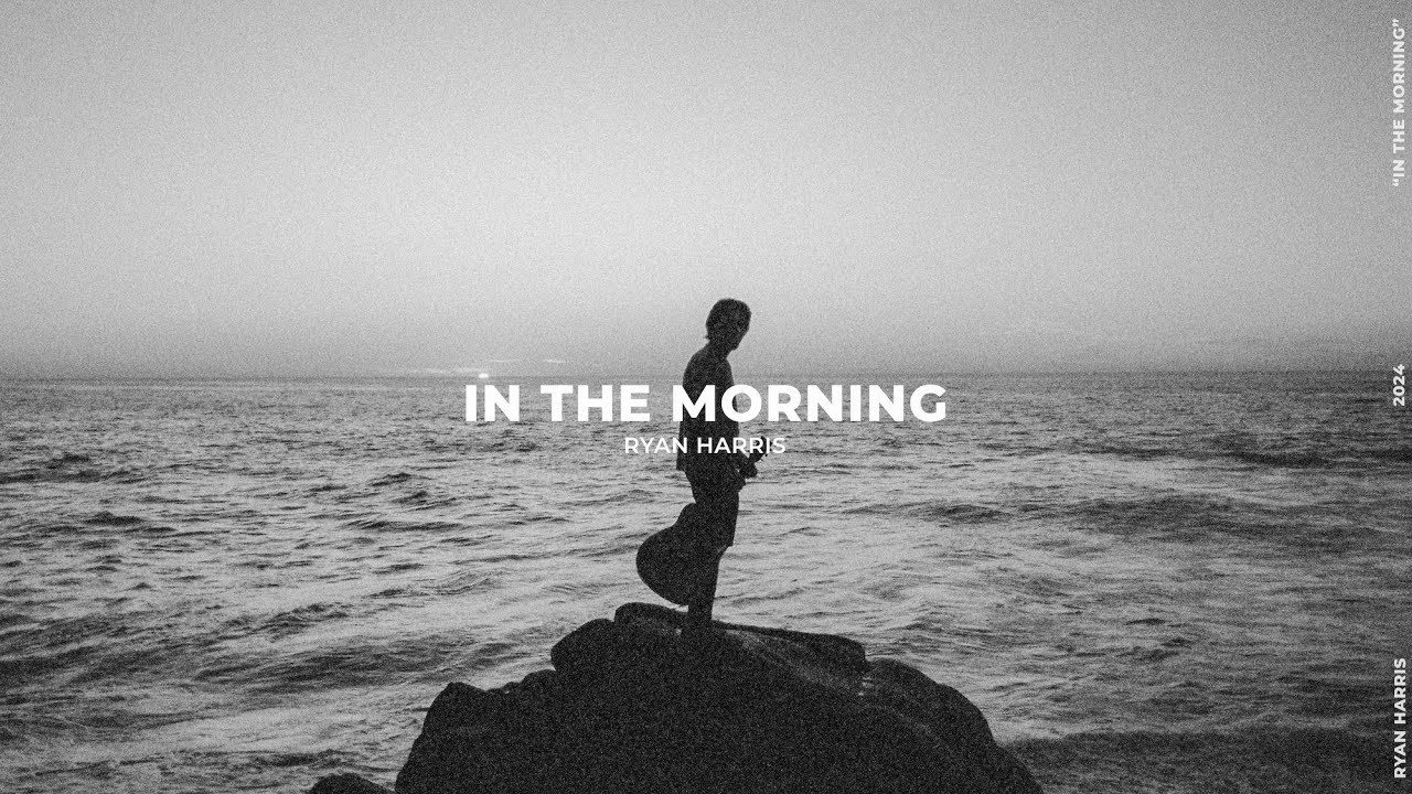 "In The Morning" Ryan Harris | Official Lyric Video ♪ - YouTube