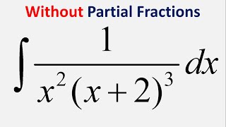 Integral of 1/(x^2*(x+2)^3) dx without partial fractions method
