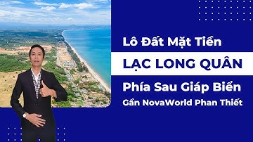 Lô đất mặt tiền Lạc long Quân phía sau giáp biển gần siêu thành phố NovaWorld Phan Thiết | Hiệp BĐS
