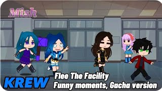 KREW, Flee The Facility, Funny Moments || Gacha Club version