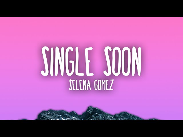 Selena Gomez - Single Soon class=