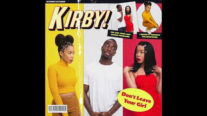 KIRBY   Don't Leave Your Girl