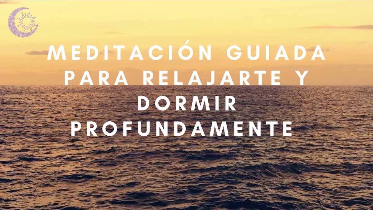 Meditación guiada para dormir: relájate y duerme profundamente (10 ...