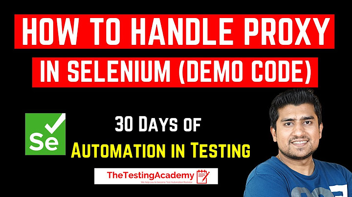 How to Handle Proxy in Selenium(with Demo) | Handle Proxy Authentication | Day 22