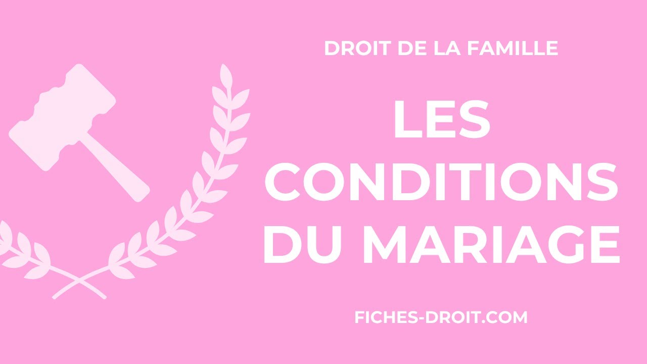 Les conditions du mariage - Cours de droit de la famille