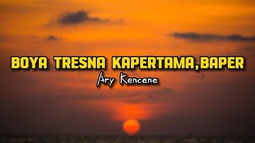 Boya Tresna Kapertama,Baper - Ary Kencana ( Lirik Lagu ) #lagubali #arykencana
