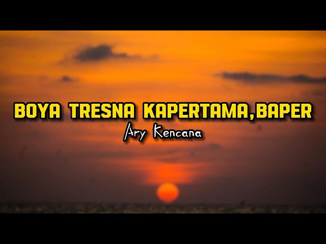 Boya Tresna Kapertama,Baper - Ary Kencana ( Lirik Lagu ) #lagubali #arykencana class=