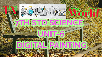 7TH STD SCIENCE UNIT-6 DIGITAL PAINTING