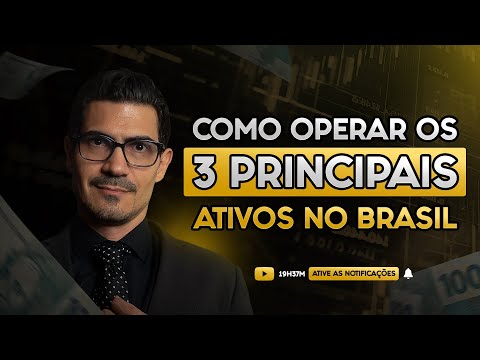 WHAT YOU NEED TO KNOW TO TRADE THE 3 MAIN ASSETS IN BRAZIL