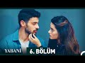 Yabani 6 Bölüm 