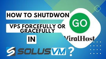 How to Shutdown Your VPS Forcefully or Gracefully Using SolusVM   GoViralHost