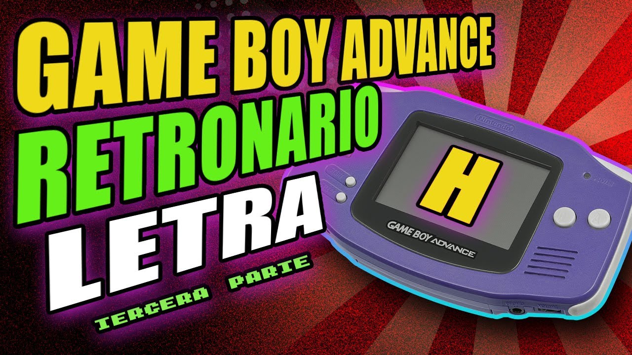 NOCHE RETRO/ GAME BOY ADVANCE / RETRONARIO LETRA H2 #020👾 RETROVICIO ...
