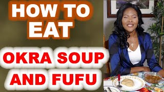 4 Ways to eat Okra soup and fufu
