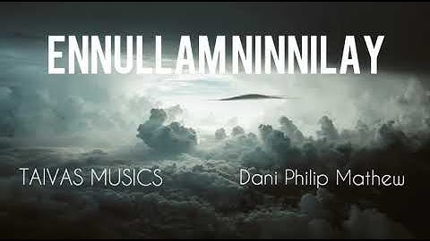 Ennullam Ninnilay [Malayalam Christian Evergreen Hit by JV Peter] Dani Philip Mathew