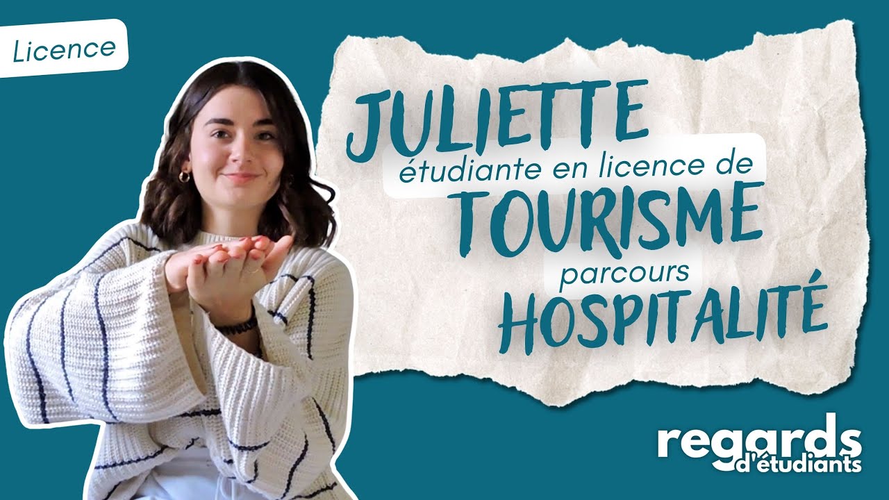 Licence de tourisme - parcours hospitalité - Juliette | Regards d'Étudiants
