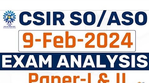 CSIR SO/ASO exam analysis | 9th February exam analysis | CSIR SO exam 😫 paper leak |CSIR exam review