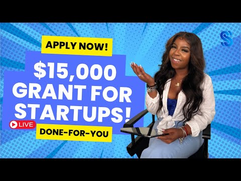 $15,000 Grant for startups! Apply Now! (Done-for-you) LIVE
