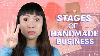 The 4 Stages of Handmade Business | What You Need To Do at Each Level $1,000 - $100,000+