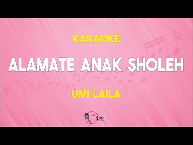 Alamate Anak Sholeh -  Umi Laila ( Karaoke Version ) Sholawat class=