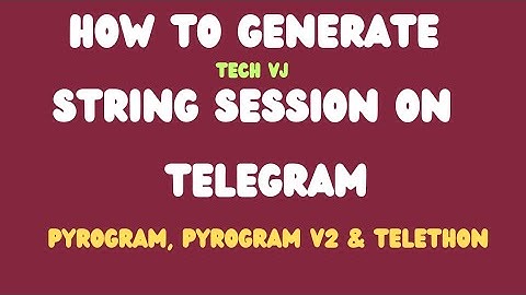 How To Generate String Session For Telegram Account & Bot | Tech VJ | Telegram