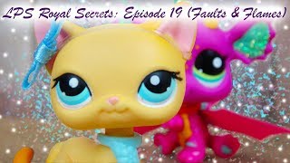 ♛ LPS: Royal Secrets (Episode #19: Faults & Flames) @puppylover863