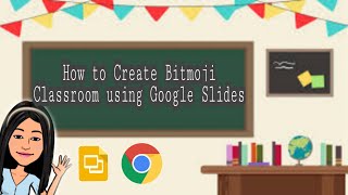 How to Create Bitmoji Classroom Using Google Slides [Part 1] || TUTORIAL 4.1