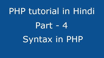 Php tutorial in hindi  part 4  syntax in PHP