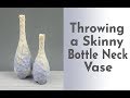 Throwing a Bottle Neck Vase