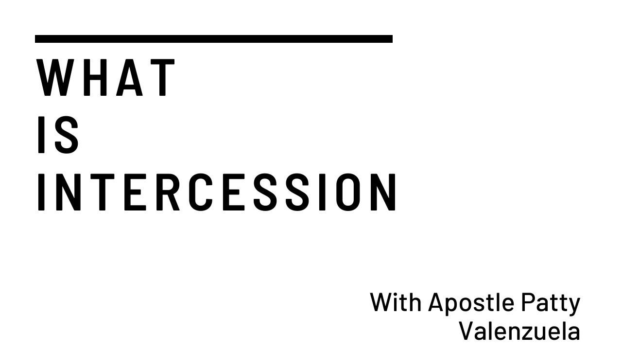 What Is Intercession with Apostle Patty Valenzuela