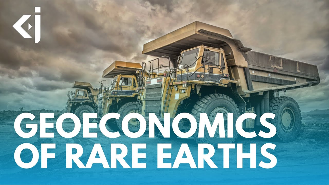 CHINA and the geoeconomics of RARE EARTHS - KJ Vids