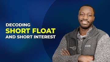 Decoding Short Float and Short Interest