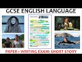 Writing a short story  paper 1 writing exam  gcse english language