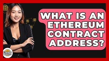 What Is an Ethereum Contract Address? - CryptoBasics360.com