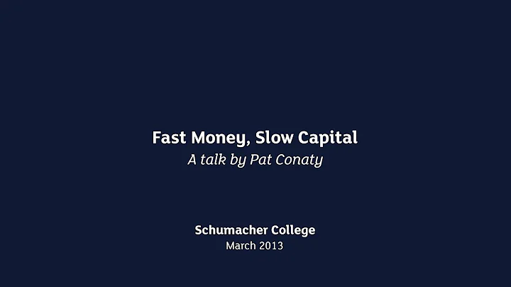 Pat Conaty - Fast Money, Slow Capital