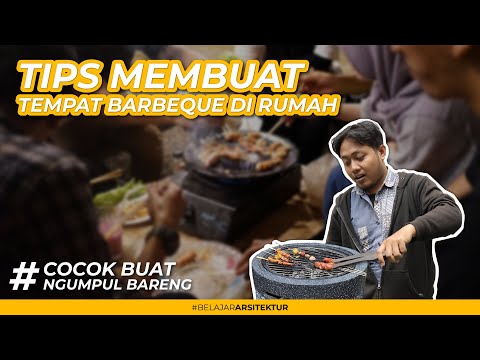 TIPS MEMBUAT TEMPAT BARBEQUE DI RUMAH, COCOK BUAT KUMPUL LEBARAN | BELAJAR ARSITEKTUR