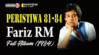 Fariz RM ~ Peristiwa 81 84 (Full Album 1984)