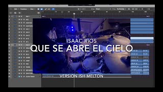 Que Se Abrà El Cielo - Ish Melton [Drum Cover] by Isaac Rios