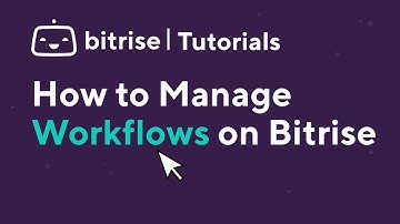 How to manage Workflows on Bitrise  | TUTORIAL