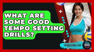 What Are Some Good Tempo Setting Drills? - The Volleyball Hub